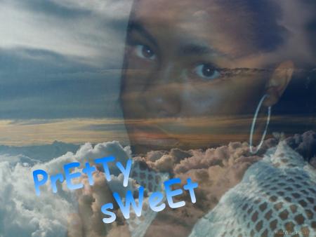 ===**PrettY SweeT**===